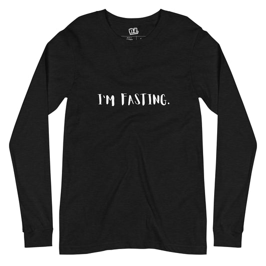 I'm Fasting Long Sleeve Tee
